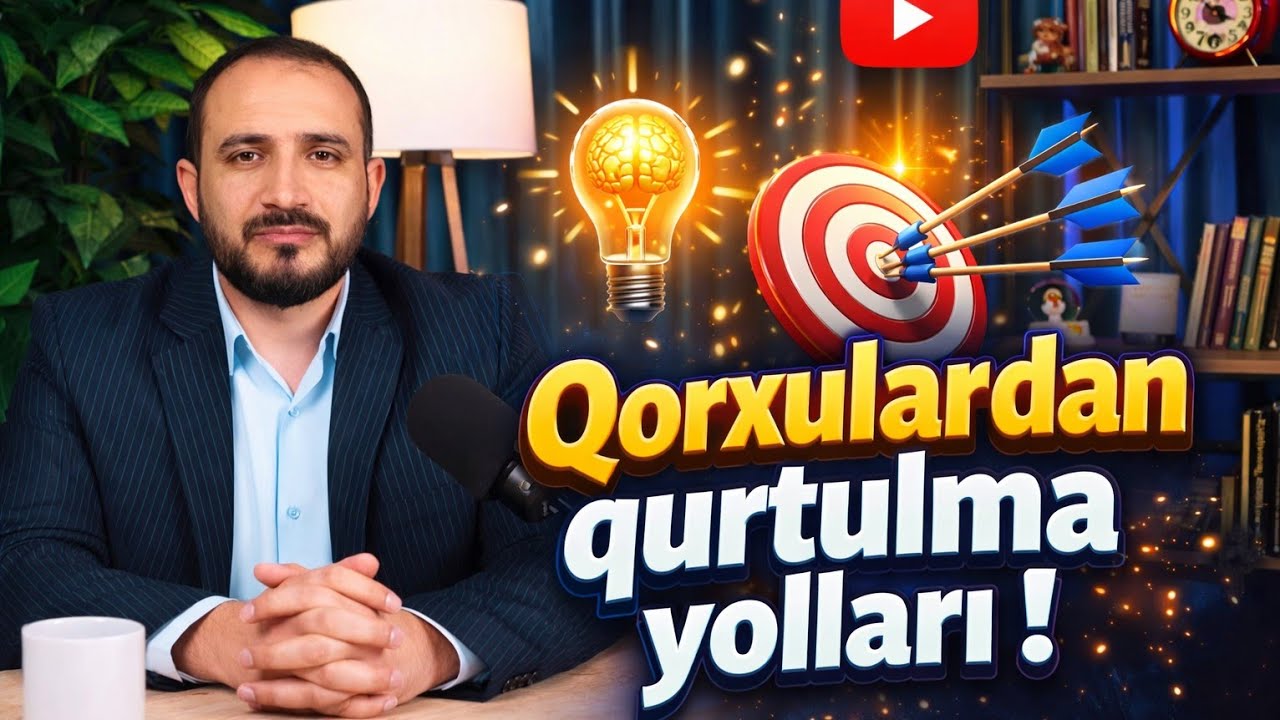 Qorxular necə yaranır? Onlardan qurtulmanın yolları!