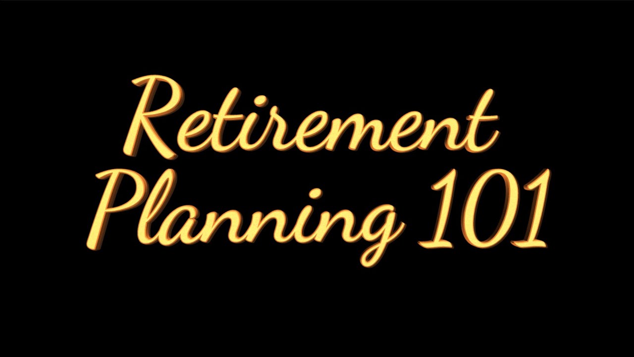 Retirement Planning 101