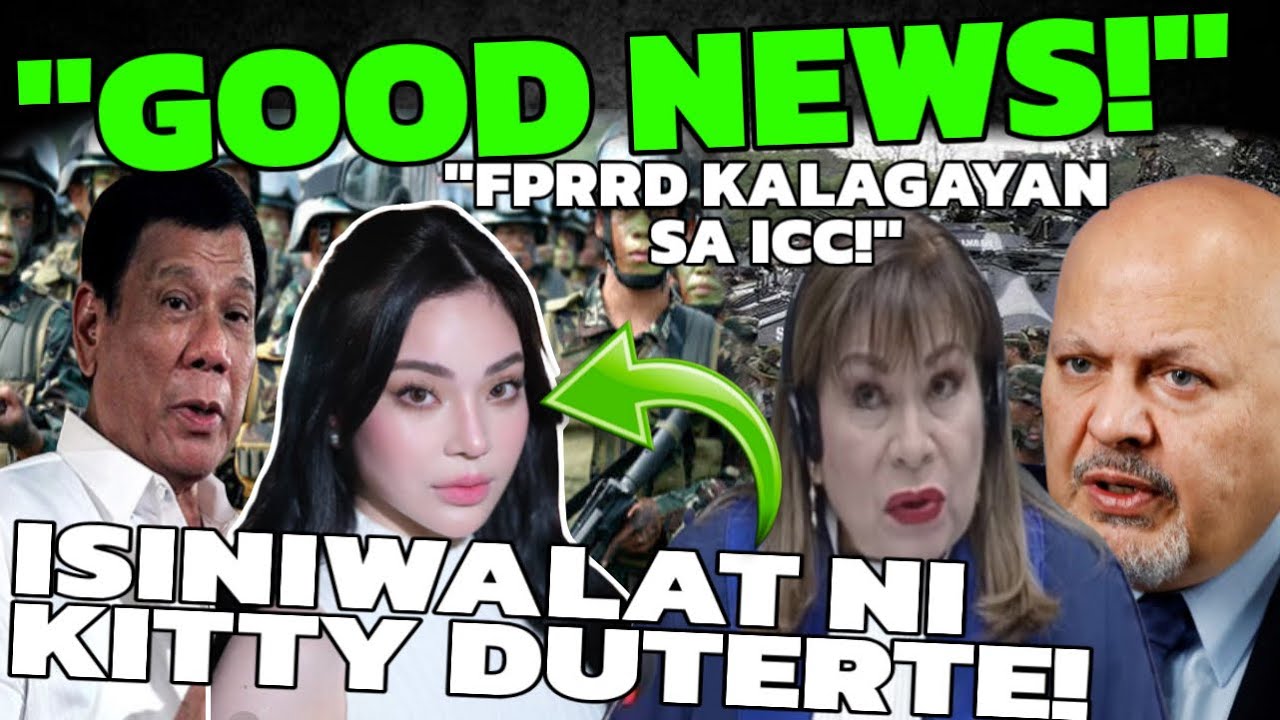 FPRRD KALAGAYAN SA ICC! GOODNEWS! ISINIWALAT NI KITTY DUTERTE! ANAK NI TATAY DIGONG!