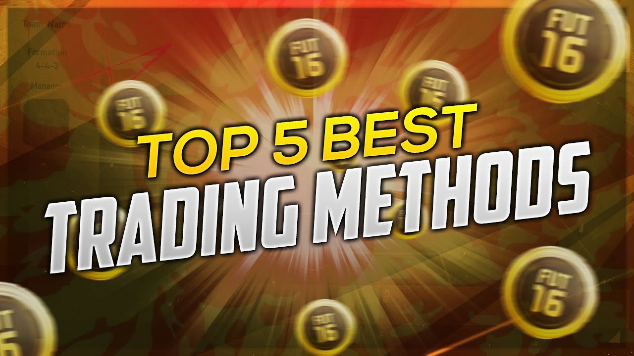 THE BEST TRADING METHODS ON FIFA 16! | MY TOP 5 BEST TRADING METHODS