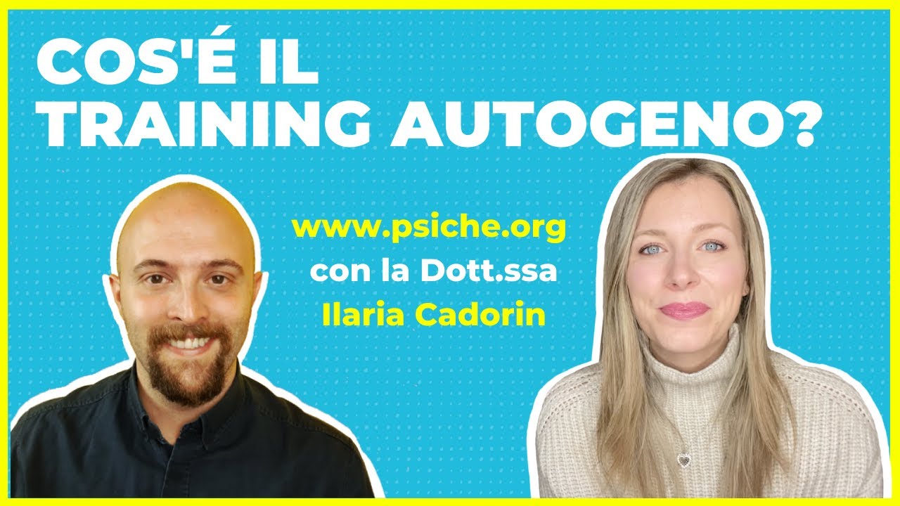Che cos'è il Training Autogeno? Con la Dott.ssa Ilaria Cadorin [**www.psiche.org**] #psicologia
