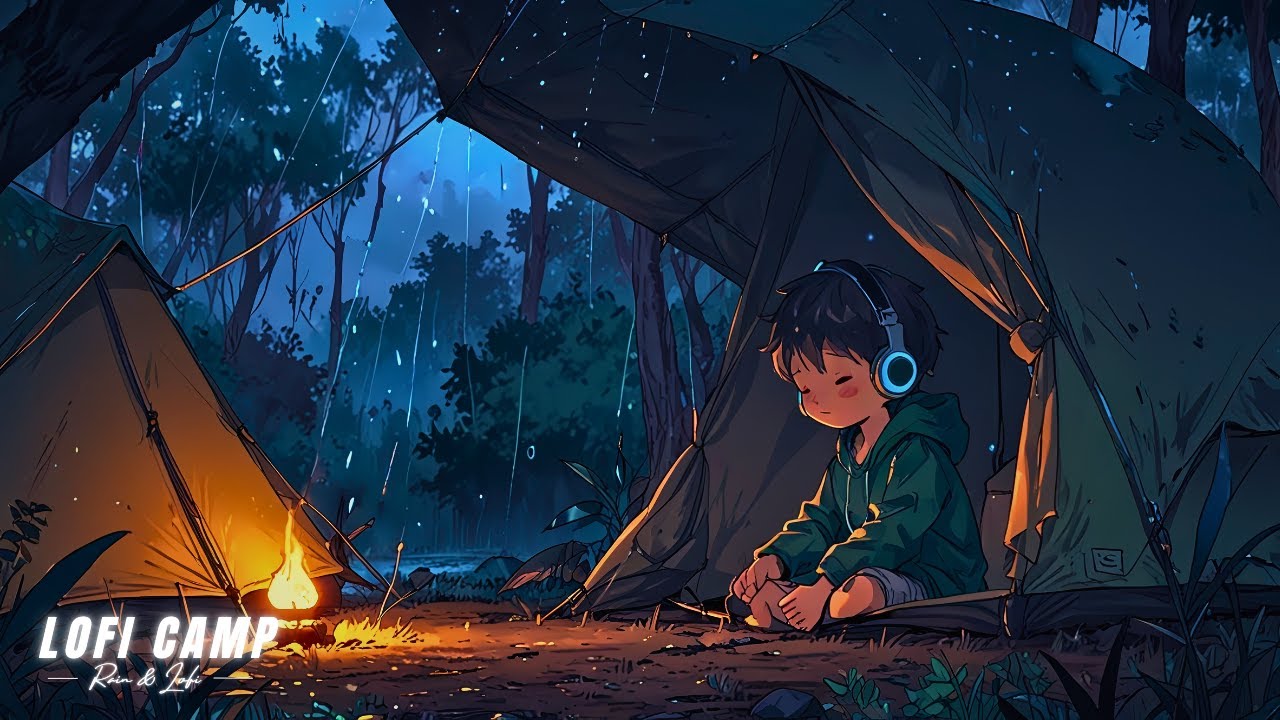 Rain Sounds And Lofi Music 🌨 Lofi Camp - Lofi & Boy 🎵 Deep Sleep - Calm Music
