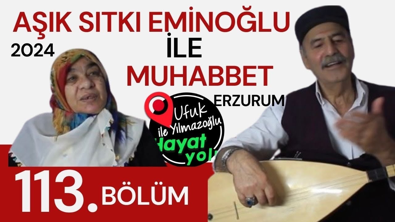 Ufuk Yılmazoğlu İle Hayat Yolu 113.Bölüm- Aşık Sıtkı Eminoğlu'nun Evinde Muhteşem Muhabbet 2024
