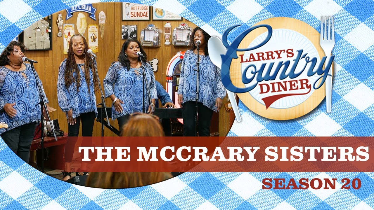 THE MCCRARY SISTERS on LARRY'S COUNTRY DINER Season 20 | Full Episode