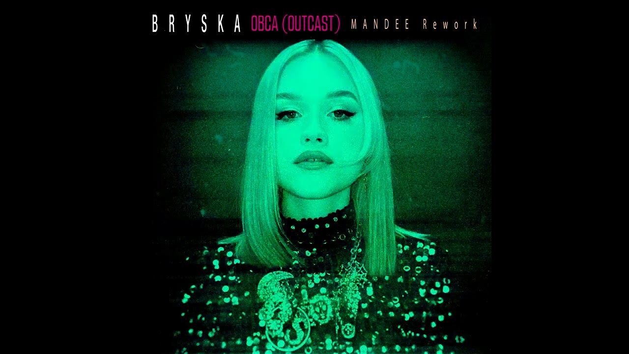 bryska - Obca (Outcast) – MANDEE Rework