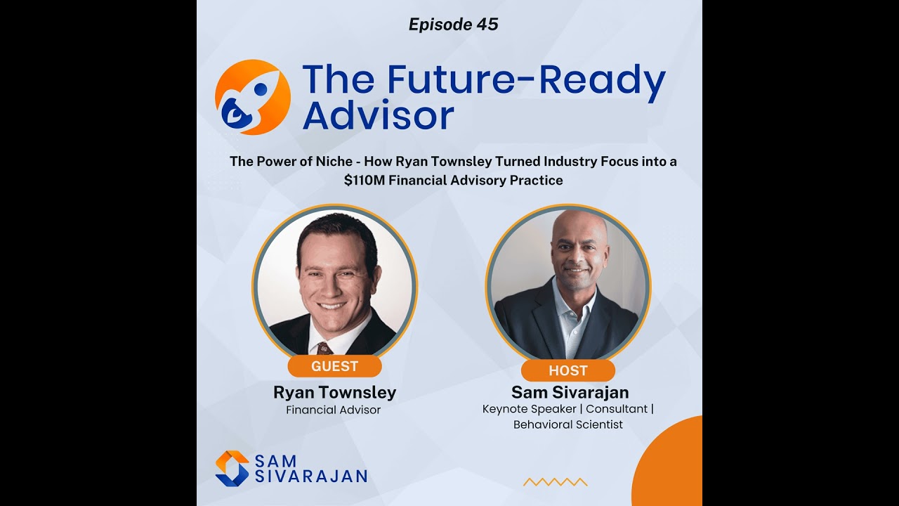 The Power of Niche - How Ryan Townsley Turned Industry Focus into a $110M Financial Advisory Prac...