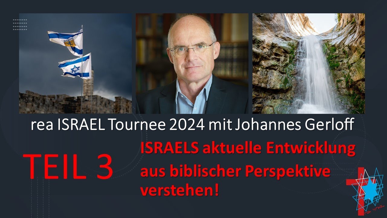 Teil 3: Israels aktuelle Entwicklung aus biblischer Perspektive verstehen. Mit Johannes Gerloff