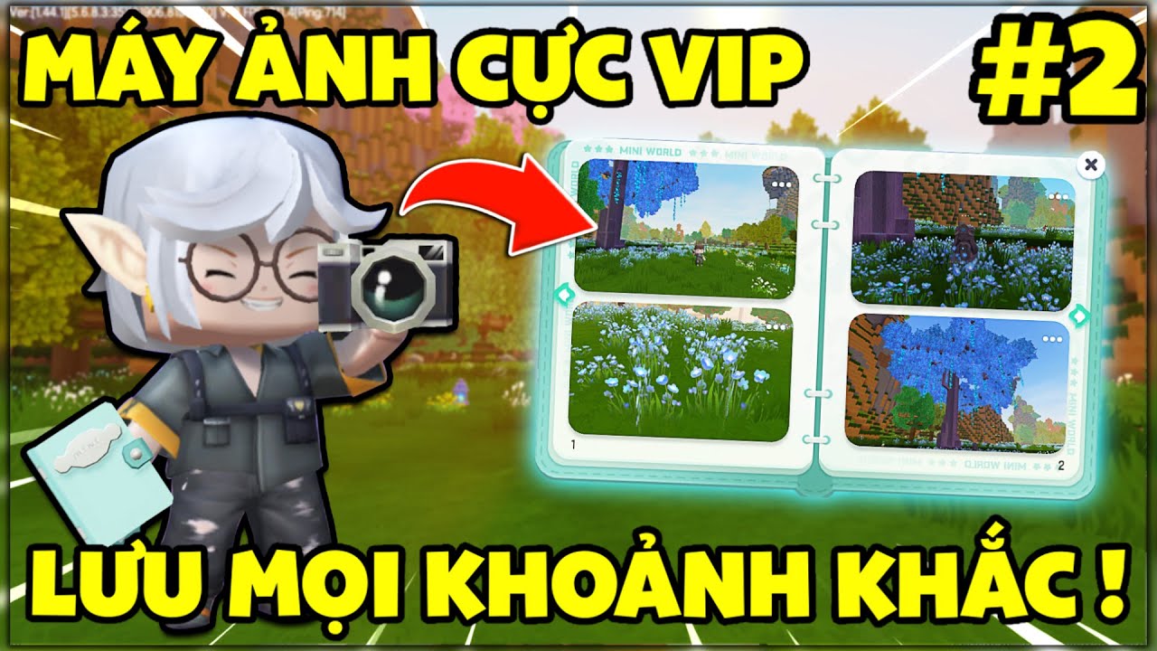 Sinh Tồn Kỷ Nguyên Mới #2: Máy Ảnh Ghi Lại Khoảnh Khắc CỰC VIP!