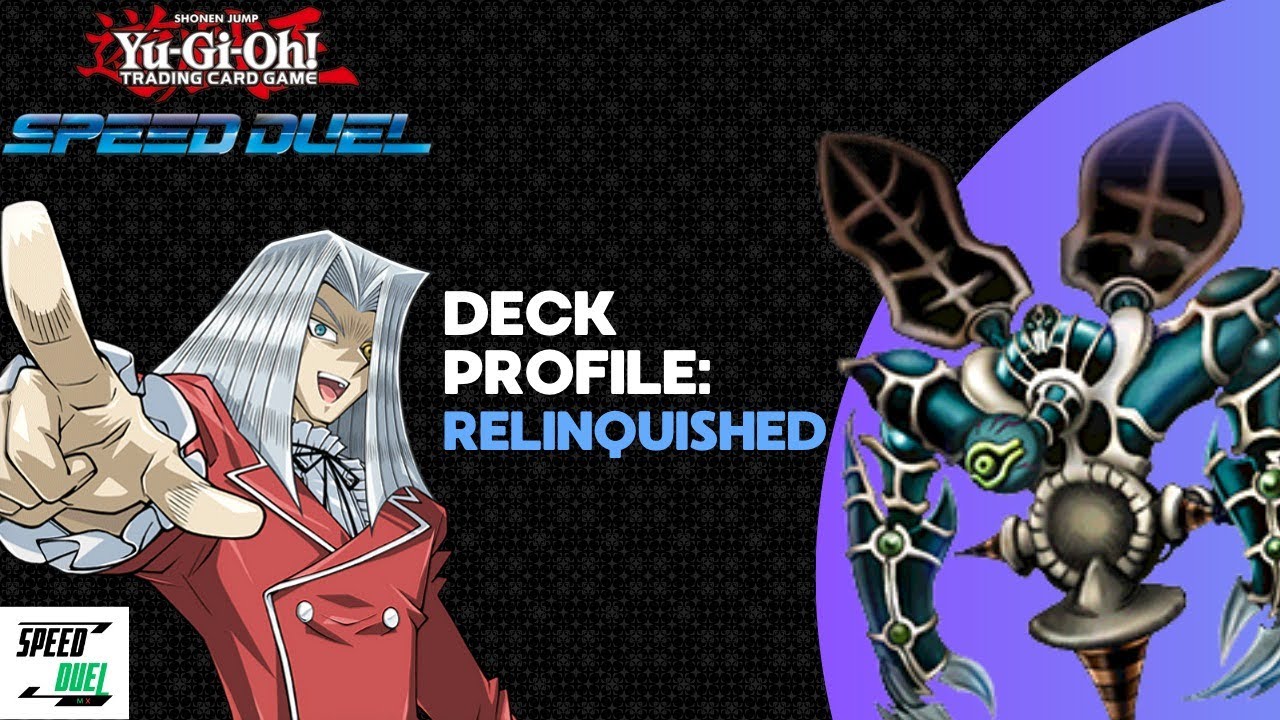 Deck Profile: Relinquished YGO Speed Duel DIC 2023