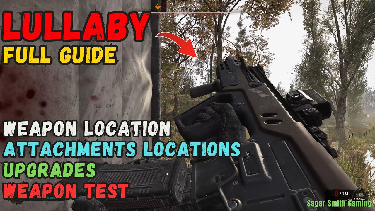 STALKER 2 Lullaby (Deluxe Edition) Guide: Location, Attachments Locations, Upgrades & Weapon Test