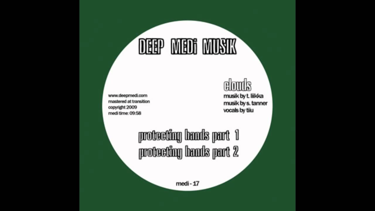 Clouds - Protecting Hands Part 1 (DEEP MEDi MusiK)