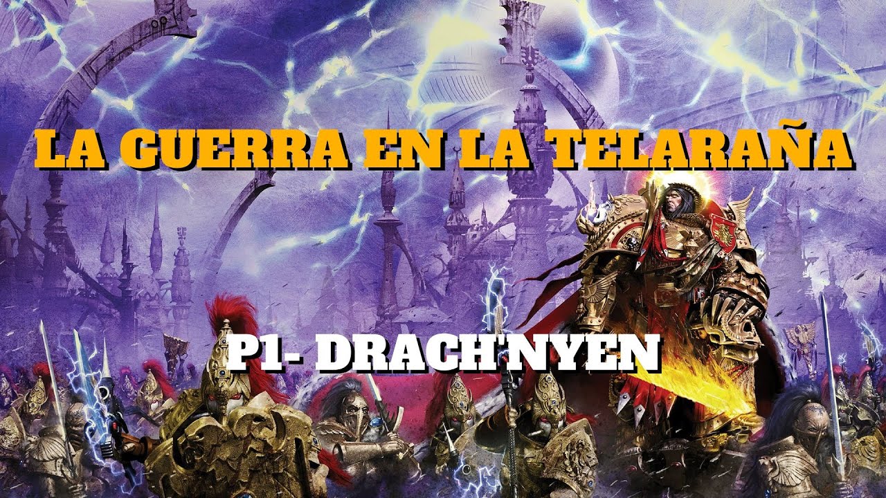 Lore 40k, La Guerra en la Telaraña P1: Drach'nyen se manifiesta