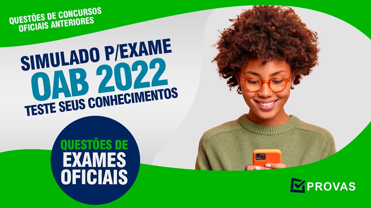 Simulado para o Exame da OAB 2022 - Quest&otilde;es de Exames Oficiais Anteriores