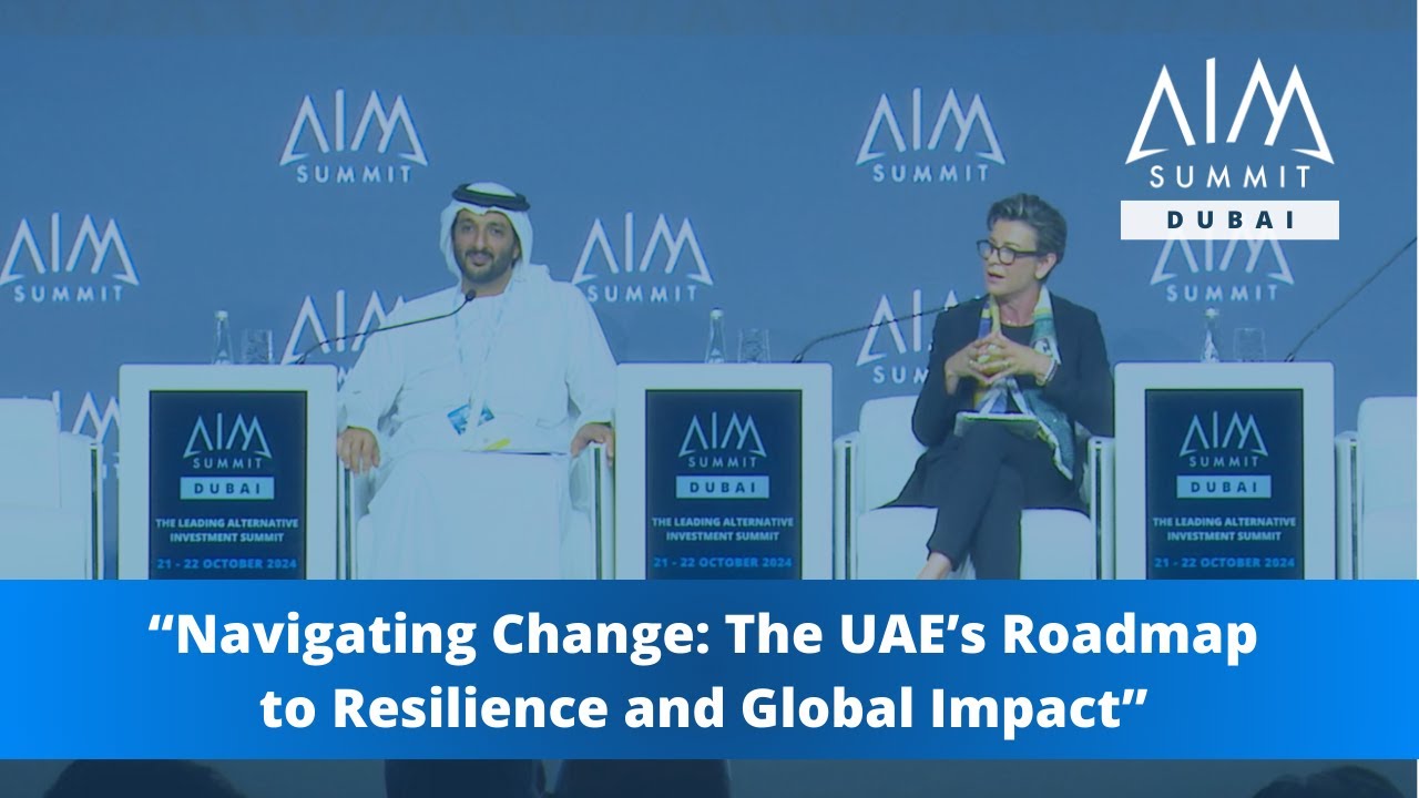 Navigating Change: The UAE&rsquo;s Roadmap to Resilience and Global Impact | AIM Summit Dubai 2024