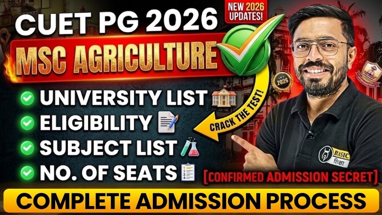 CUET PG 2026 MSc Agriculture University List, Eligibility Criteria, Admission Process Explained