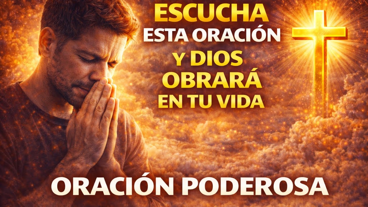 Escucha Esta Oración y Dios Obrará en Tu Vida   Oración Poderosa. #OraciónPoderosa#DiosObr#Fe