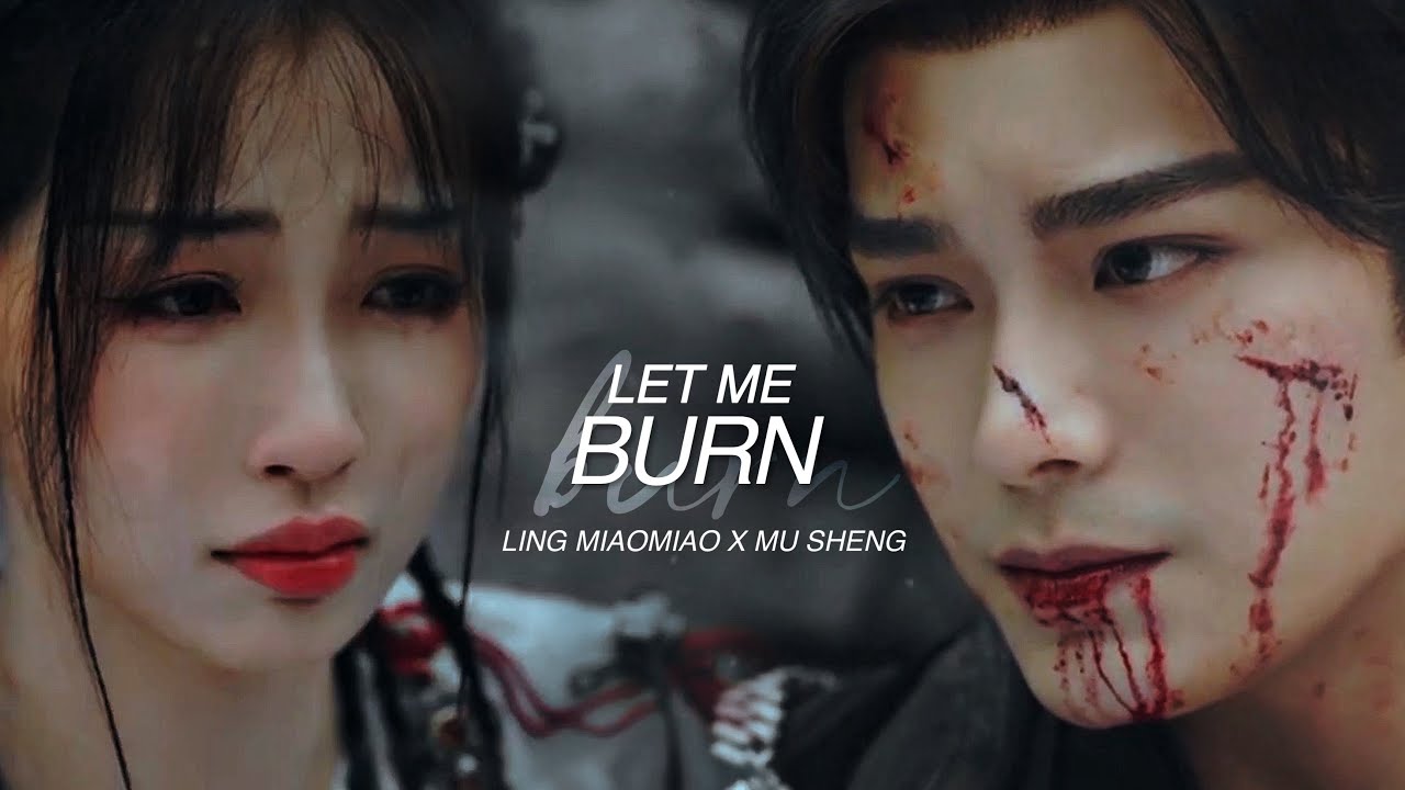 ling miaomiao x mu sheng | love game in eastern fantasy | would you let me burn? || [永夜星河]
