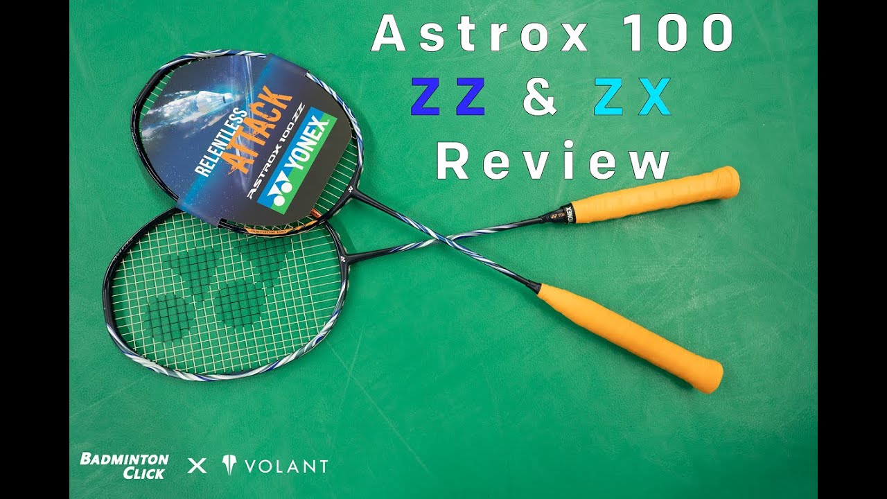 Обзор ракеток для бадминтона Yonex Astrox 100 ZZ и ZX — Volant x Badminton Click