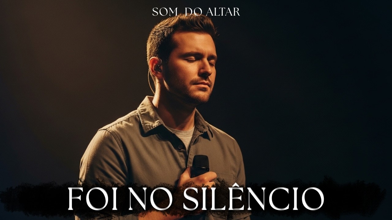 Eu Te Conheci no Silêncio | Louvor Contemplativo de Adoração | Som do Altar