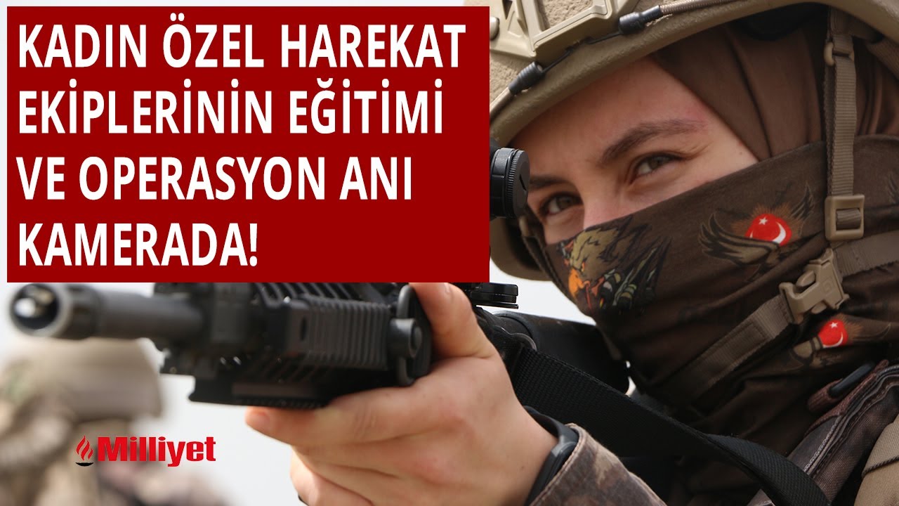 Kadın Özel Harekat ekiplerinin eğitimi ve operasyon anı kamerada