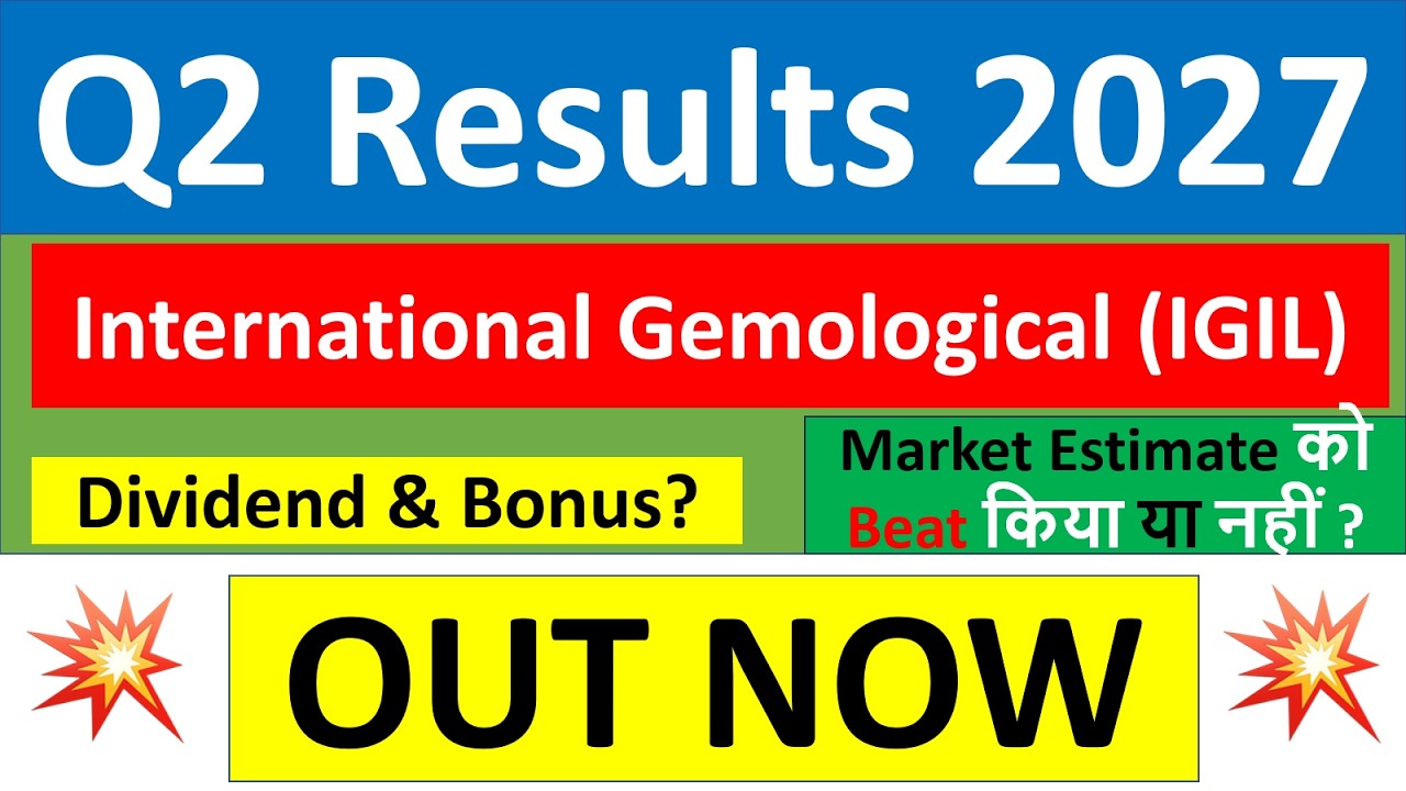 IGIL Q2 results 2027 | International Gemological results today | IGIL Share News | IGIL Share