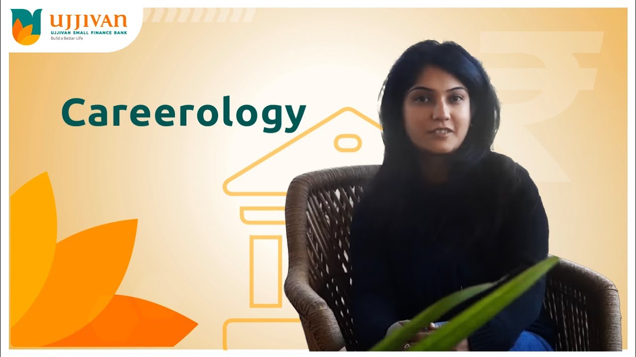 Ujjivan Small Finance Bank Presents Employee Work Culture Interview: &lsquo;Careerology&rsquo;