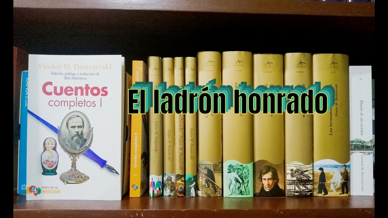 [10] El ladrón honrado. Dostoievski. 