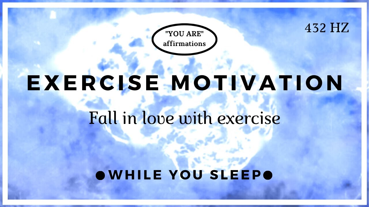 You Are Affirmations - Exercise Motivation (While You Sleep)