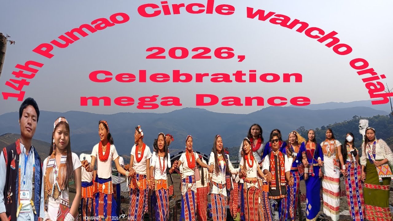 14th Pumao Circle wancho oriah 2026 mega Dance 