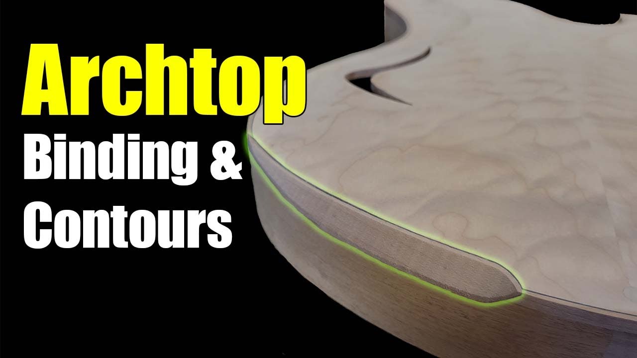 Archtop Guitar Build - Wood Binding and Contours