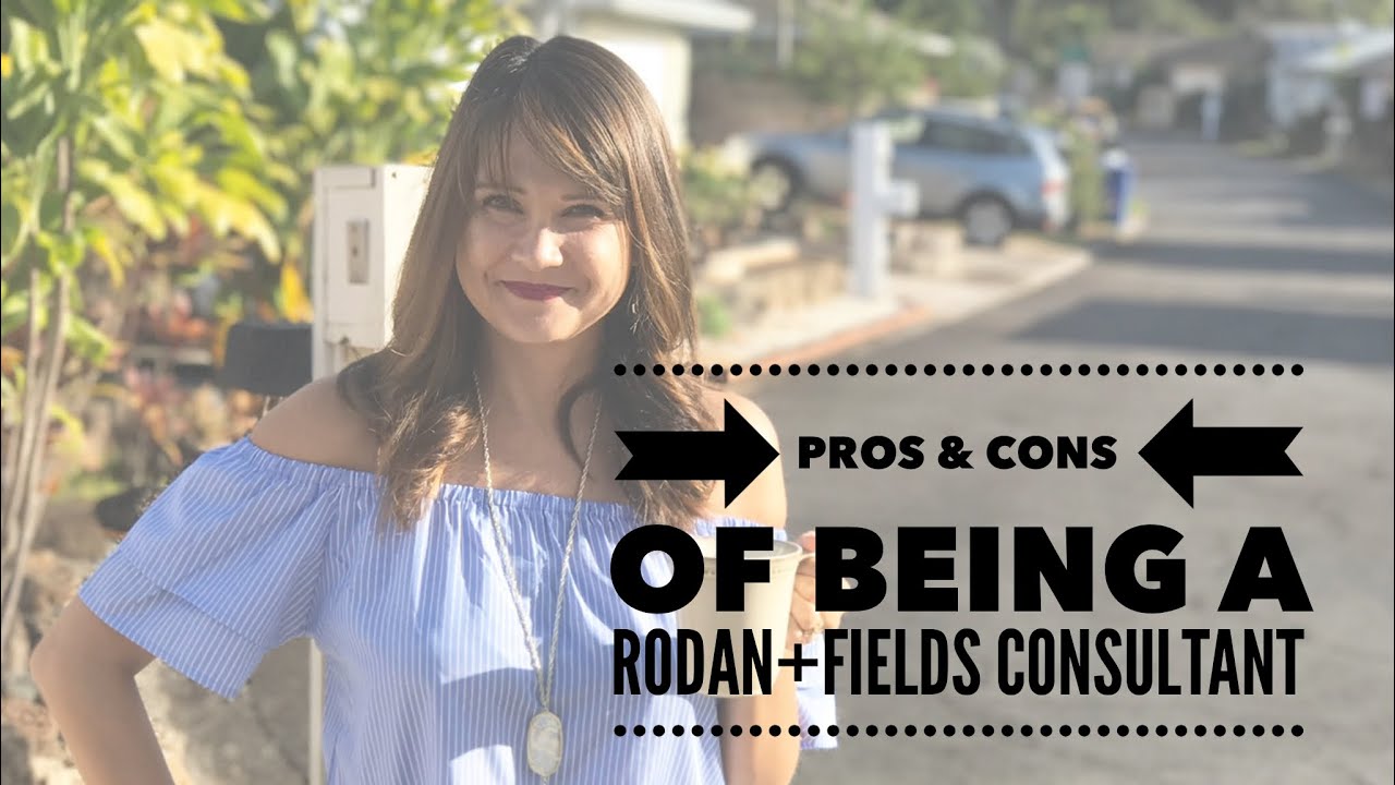 Pros & Cons Of Being a Rodan+Fields Consultant