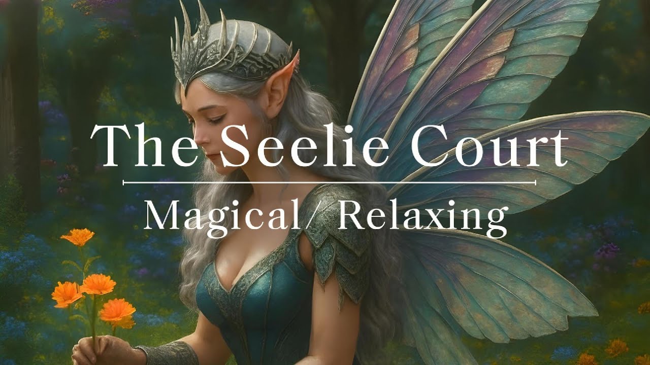 Seelie Court Inspired Music | Magical Music for Relaxing & Reading | The Tongless Bard