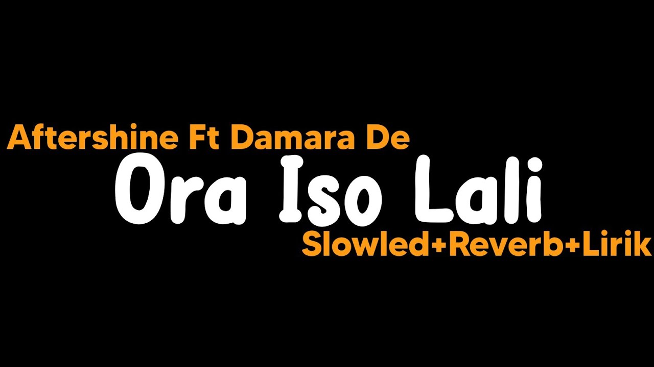 Ora iso lali-Aftershine Ft Damara De(Slowled+Reverb+Lirik)