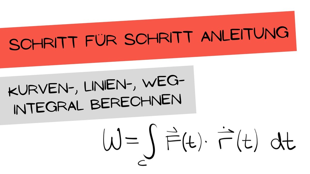 Wegintegral / Linienintegral / Kurvenintegral