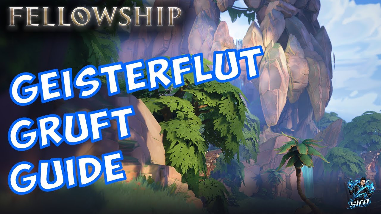 ✨Fellowship Geisterflut Gruft einfach erklärt! - Guide - Deutsch