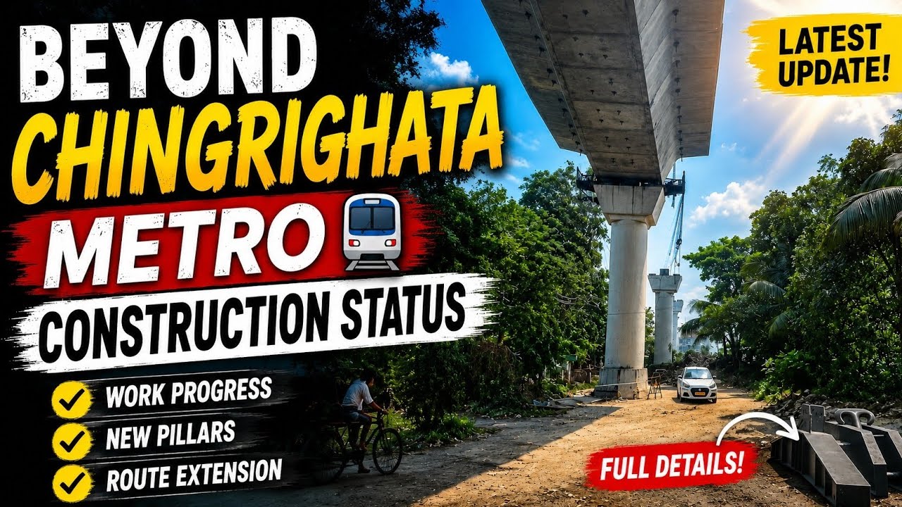 Chingrighata to Sector V Metro Construction Status | June 2026 Update