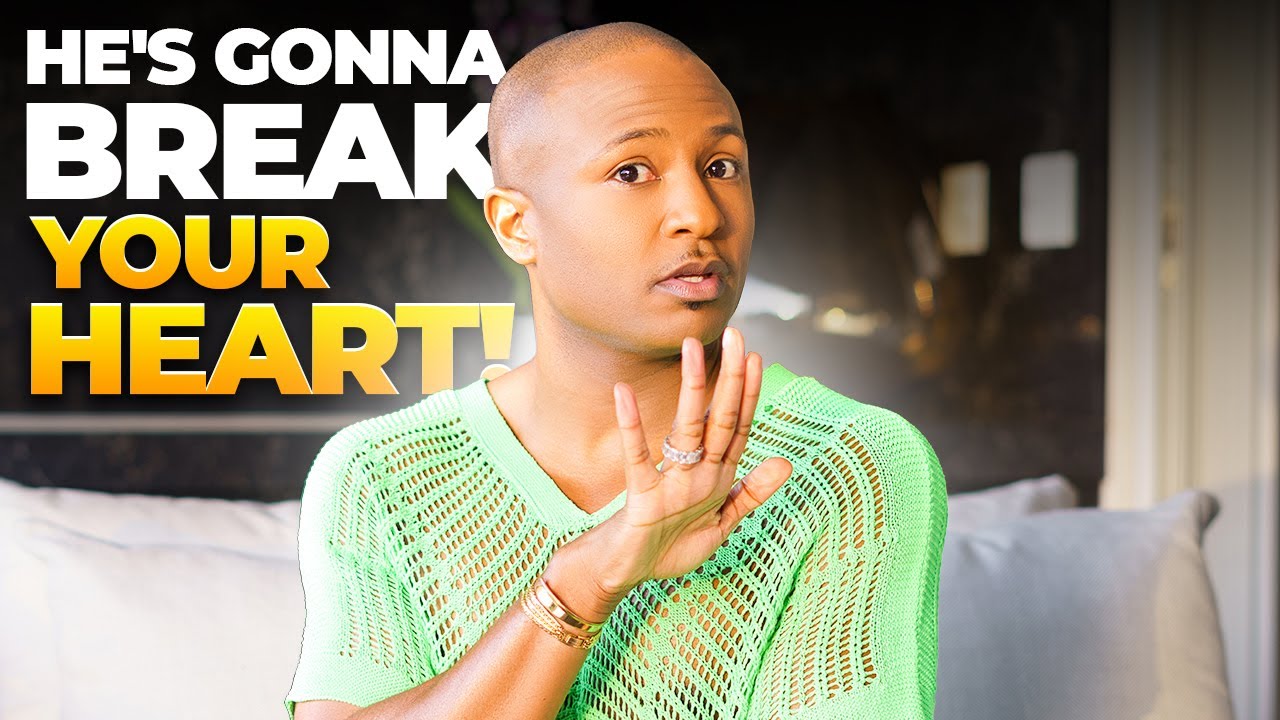 Signs He’s Gonna Break Your Heart 💔