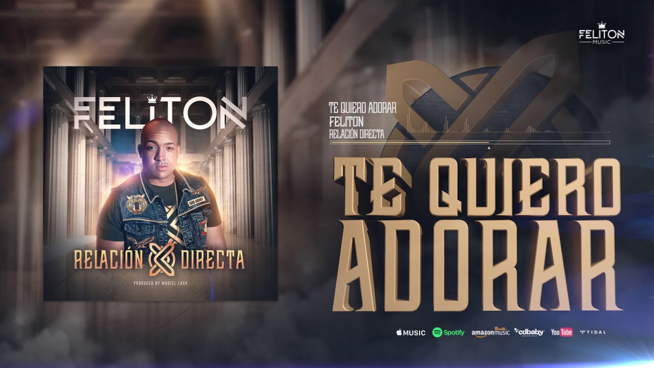 Feliton - Te Quiero Adorar (Audio)