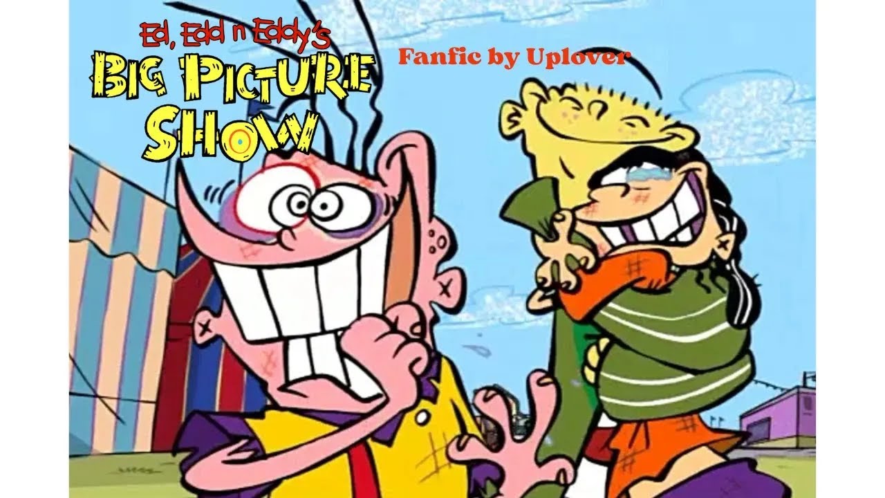 Ed Edd N Eddy Big Picture Show Fanfic [COMPLETE AUDIOBOOK]