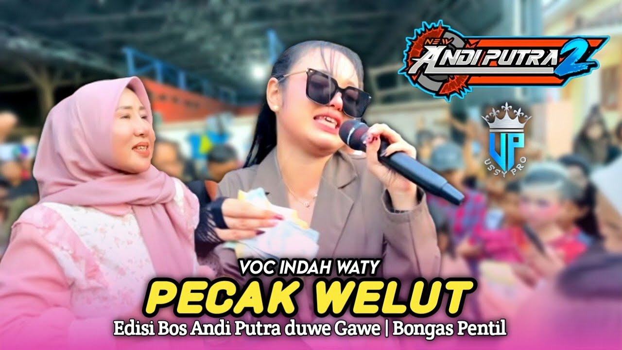 PECAK WELUT • INDAH WATY • Andi Putra 2 • Edisi Bos Andi Putra Duwe Gawe