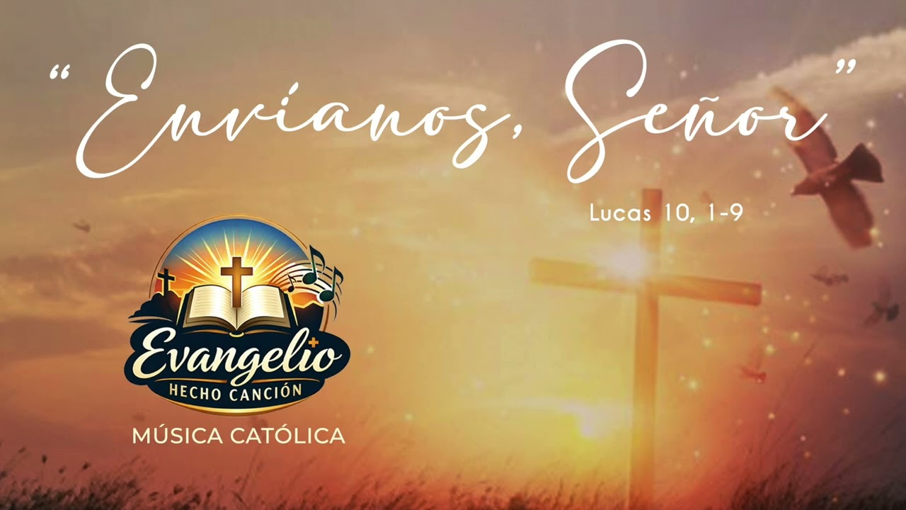 “Envíanos, Señor” 🙏    ✝️  Lucas 10, 1-9