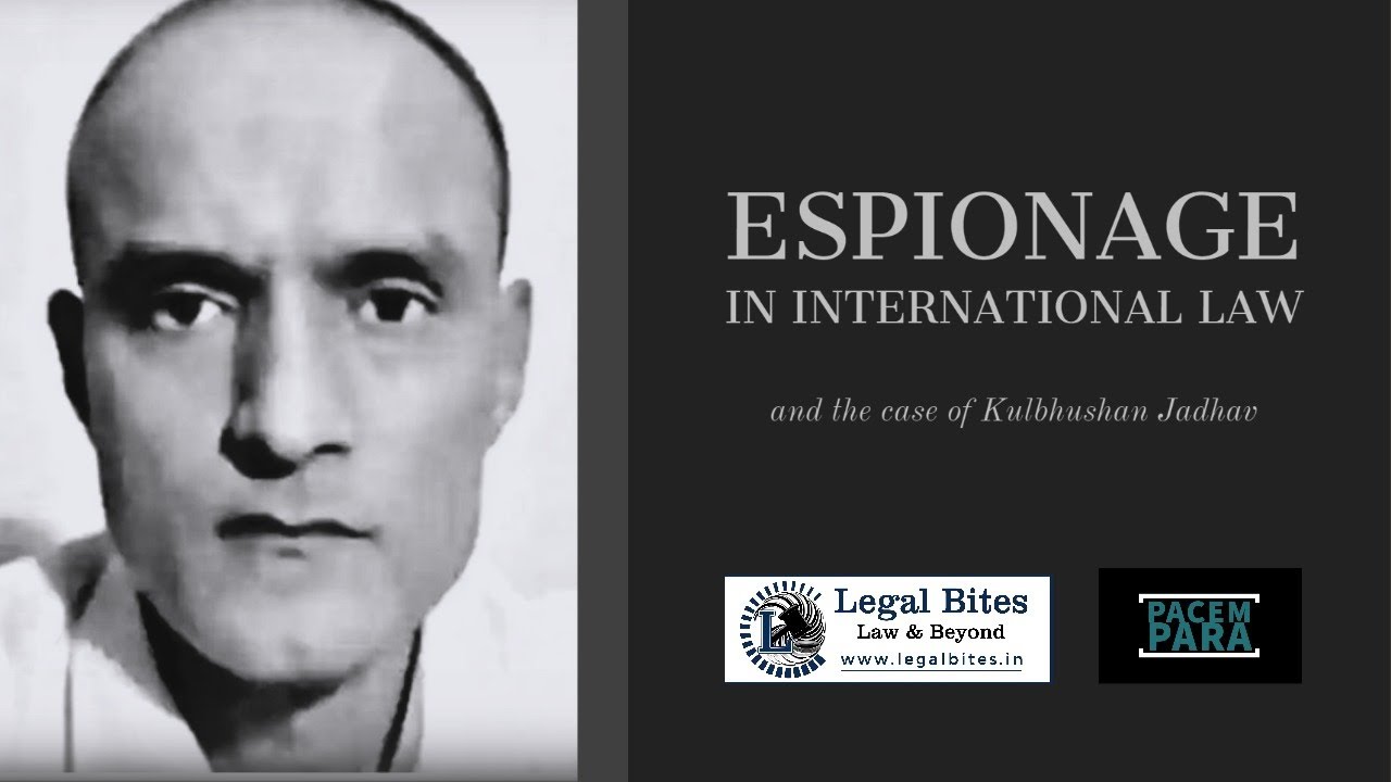 Espionage in International Law & the case of Kulbhushan Jadhav