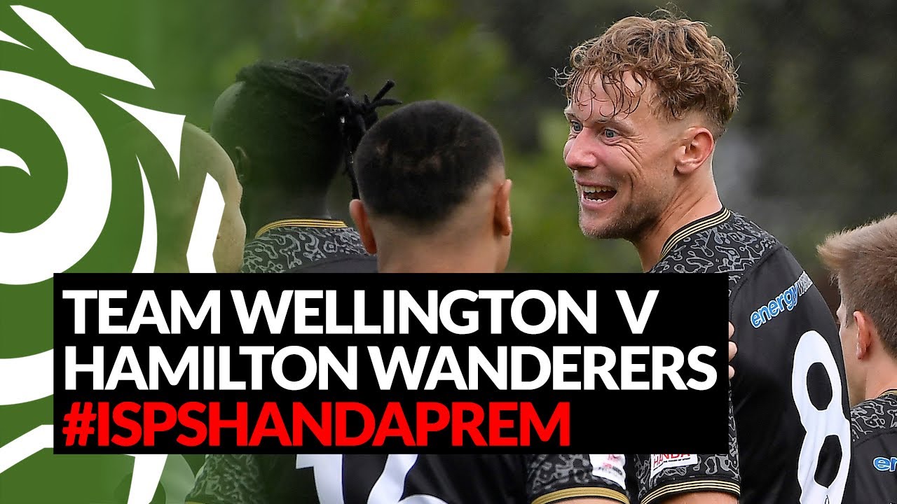 Team Wellington v Hamilton Wanderers Week 14 highlights