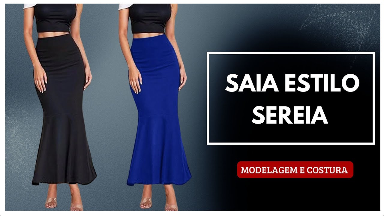 Saia estilo sereia - modelagem e costura