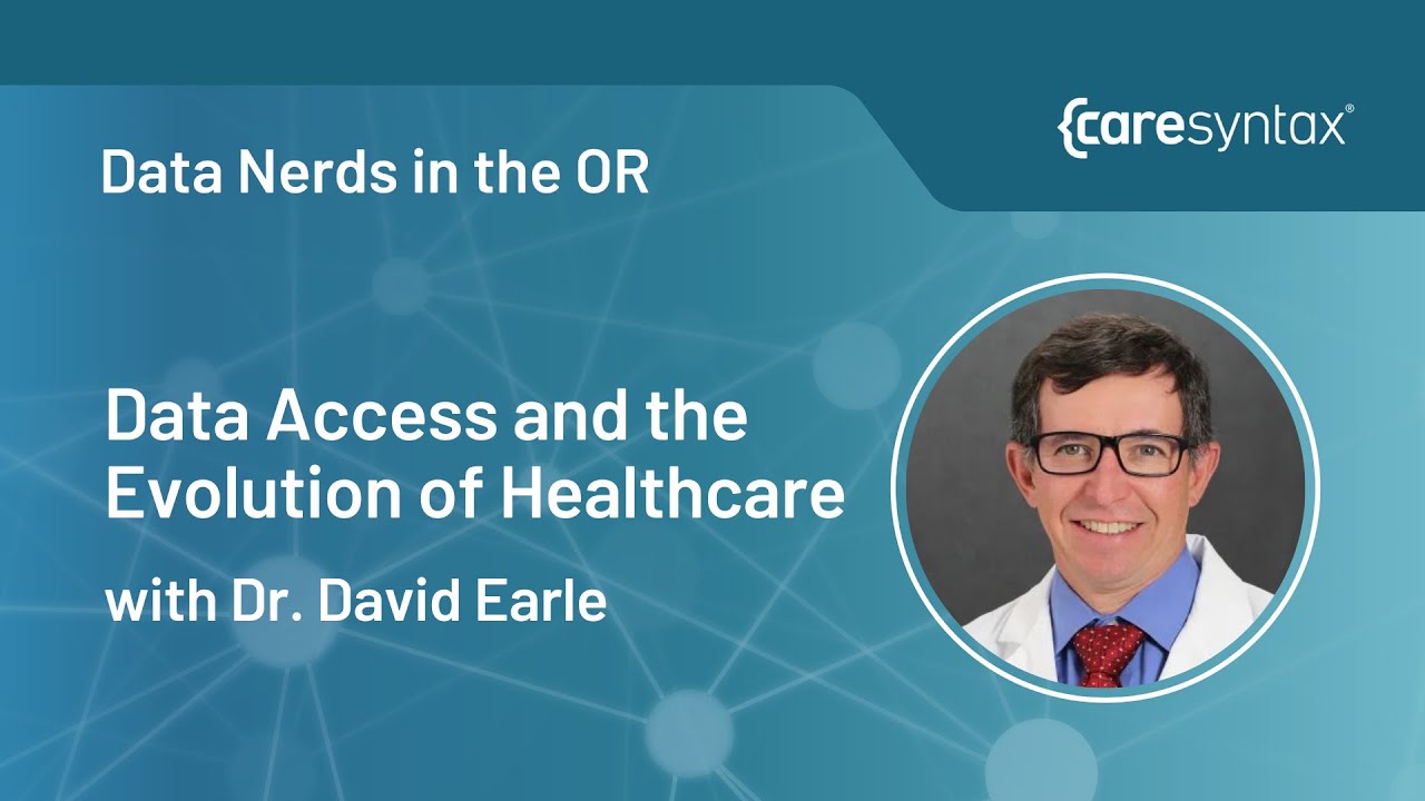 Data Access and the Evolution of Healthcare with Dr. David Earle