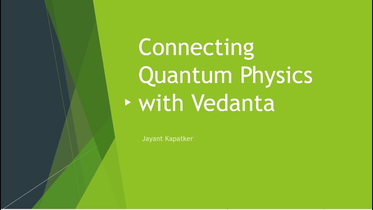 Connecting Quantum Physics with Vedanta