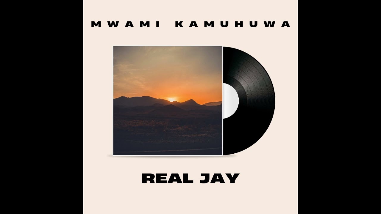 Real Jay - Mwami Kamuhuwa
