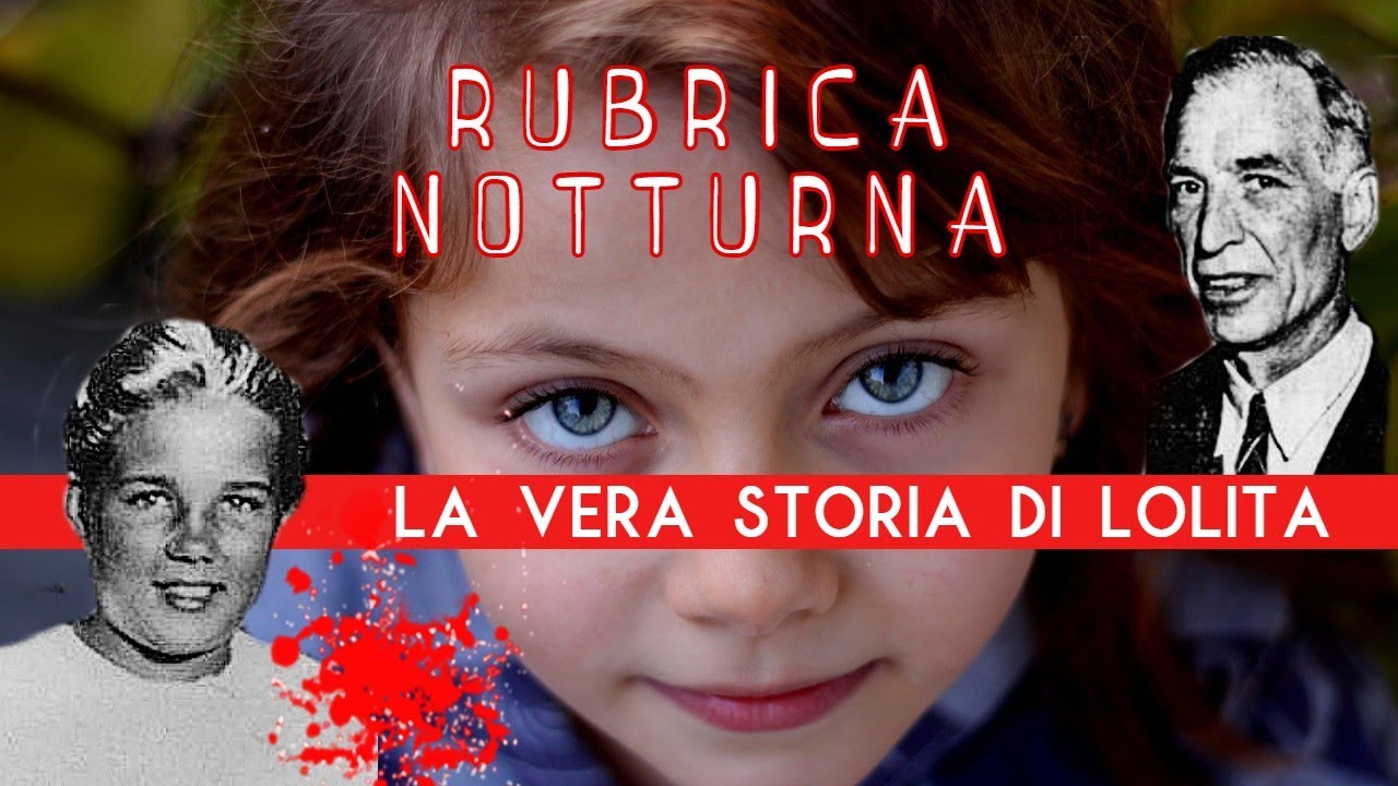 La vera storia di LOLITA | RUBRICA NOTTURNA | TRUE CRIME