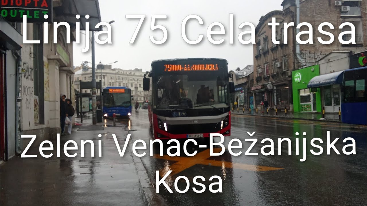 Linija 75:Zeleni Venac-Bežanijska Kosa (Cela Trasa)