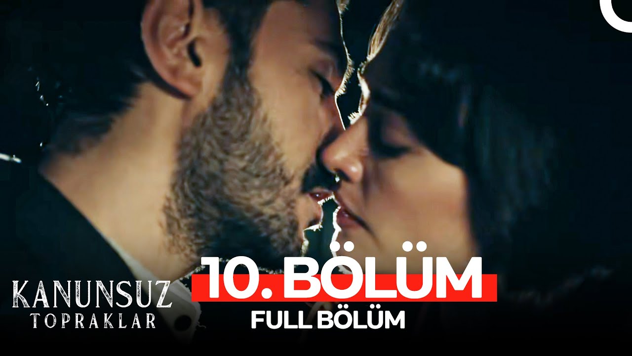 Kanunsuz Topraklar 10. Bölüm (HD Full)